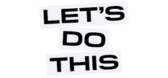 Lets Do This